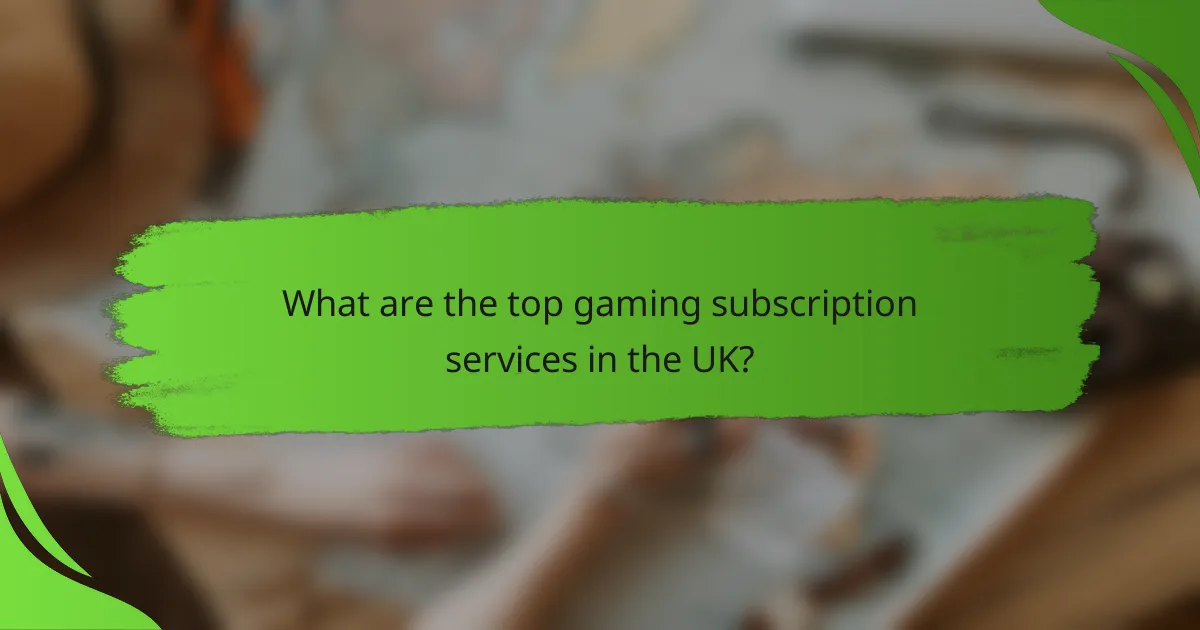 What are the top gaming subscription services in the UK?