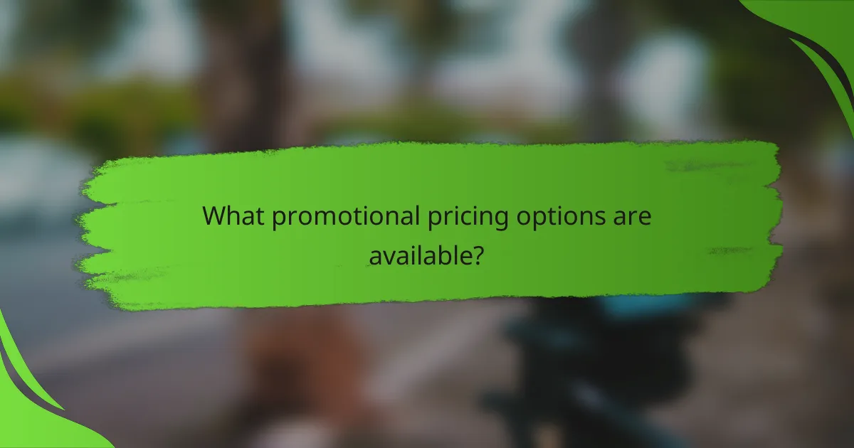 What promotional pricing options are available?